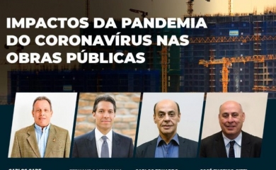 SETOR DEBATE IMPACTOS DA PANDEMIA DO CORONAVÍRUS NAS OBRAS PÚBLICAS